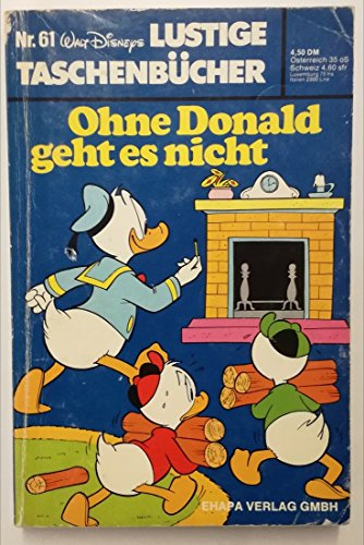 Ohne Donald geht es nicht - Lustiges Taschenbuch Nr. 61,