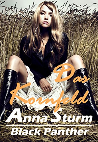 BLACK PANTHER: Das Kornfeld (Verlieb dich nie in eine Mafia-Prinzessin!) (Dark Romance 2)
