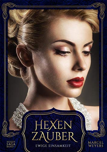 Hexenzauber: Ewige Einsamkeit (Hexen-Saga 1)