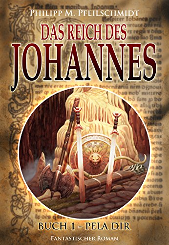 Das Reich des Johannes: Buch 1 - Pela Dir