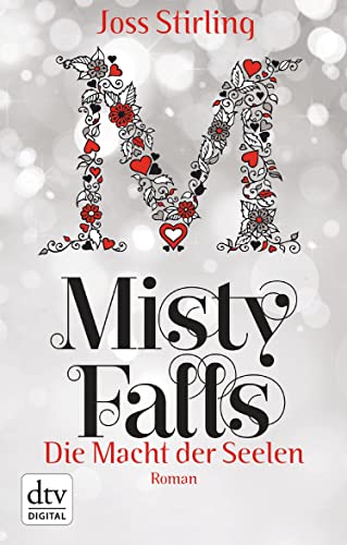 Die Macht der Seelen - Misty Falls: Roman