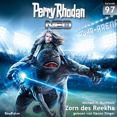 Zorn des Reekha: Perry Rhodan NEO 97