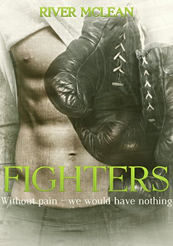 Fighters: Without pain - we would have nothing: Erotischer Liebesroman (Teil 1)