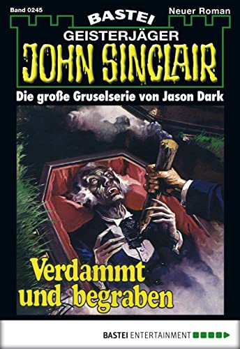 John Sinclair 245: Verdammt und begraben (2. Teil)