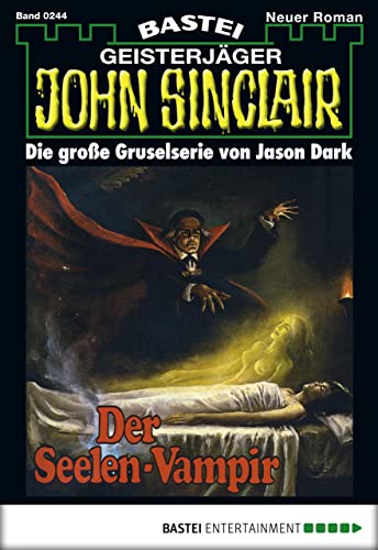 John Sinclair 244: Der Seelen-Vampir (1. Teil)