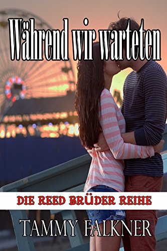 Während wir warteten (Die Reed Brüder Reihe 14)