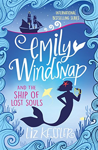 Emily Windsnap and the Ship of Lost Souls: Book 6 (English Edition)
