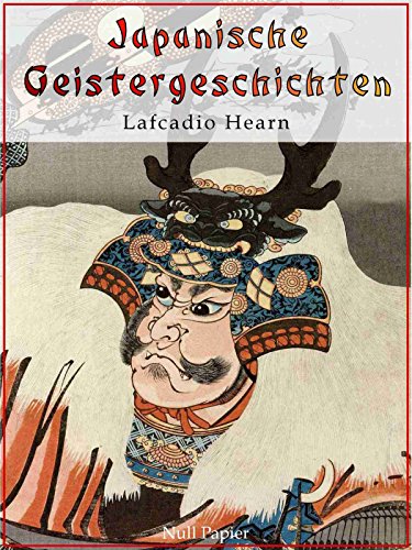 Japanische Geistergeschichten: Illustrierte Fassung (Horror bei Null Papier)