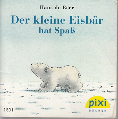 Der kleine Eisbär hat Spaß - Pixi-Buch 1601 (Einzeltitel) aus Pixi-Serie 178