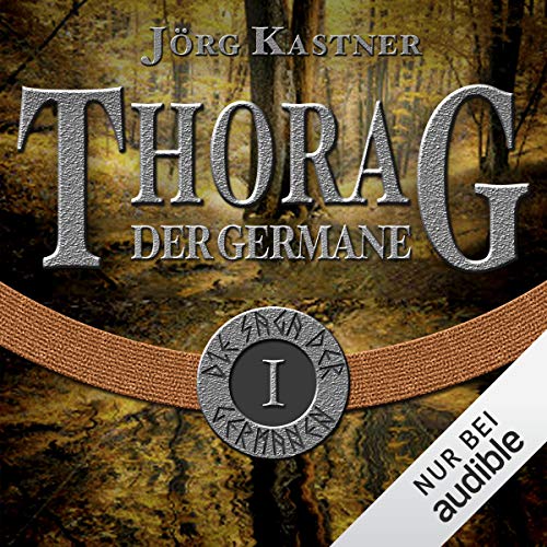 Thorag der Germane: Die Saga der Germanen 1