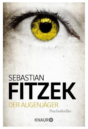 Der Augenjäger: Psychothriller von Sebastian Fitzek (2. November 2012) Taschenbuch