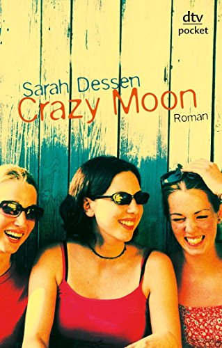 Crazy Moon: Roman von Sarah Dessen (1. Mai 2002) Taschenbuch
