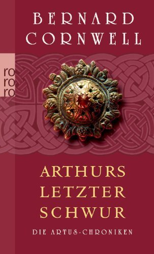 Die Artus-Chroniken. Arthurs letzter Schwur von Bernard Cornwell (1. Dezember 2009) Taschenbuch