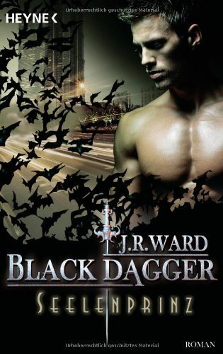 Seelenprinz: Black Dagger 21 - Roman von J. R. Ward (14. Oktober 2013) Taschenbuch