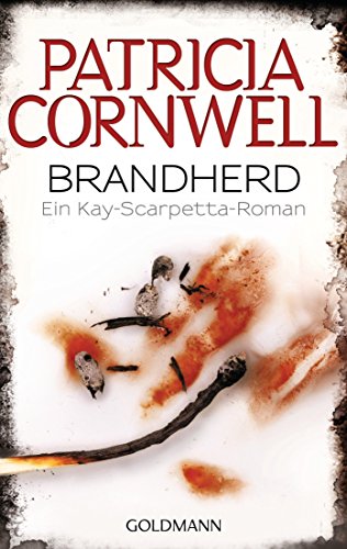 Brandherd: Kay Scarpettas 9. Fall (Romane mit der Gerichtsmedizinerin Dr. Kay Scarpetta, Band 9) von Patricia Cornwell (17. September 2012) Taschenbuch