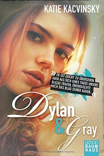 Dylan & Gray von Katie Kacvinsky (15. August 2014) Taschenbuch