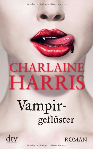 Vampirgeflüster: Roman von Charlaine Harris (1. Juni 2010) Taschenbuch