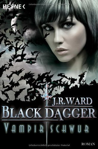 Vampirschwur: Black Dagger 17 - Roman von J. R. Ward (9. November 2011) Taschenbuch