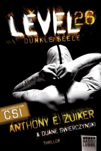 Level 26: Dunkle Seele von Anthony E. Zuiker (20. Mai 2011) Taschenbuch