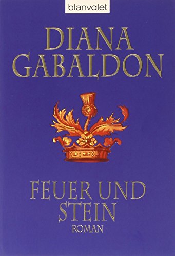 Feuer und Stein: Roman (Die Highland-Saga, Band 1) von Diana Gabaldon (1. Mai 2004) Taschenbuch