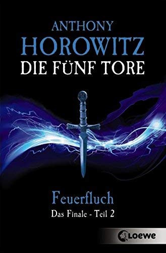 Die fünf Tore - Feuerfluch: Das Finale - Teil 2 von Anthony Horowitz (15. August 2013) Broschiert