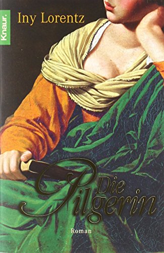 Die Pilgerin von Iny Lorentz (1. März 2008) Taschenbuch