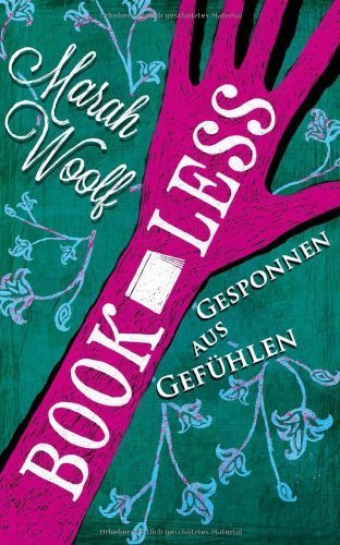 BookLess.Gesponnen aus Gefühlen (BookLessSaga) von Marah Woolf (13. Dezember 2013) Taschenbuch