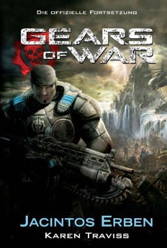 Gears of War: Jacintos Erben von Karen Traviss (15. Februar 2011) Taschenbuch