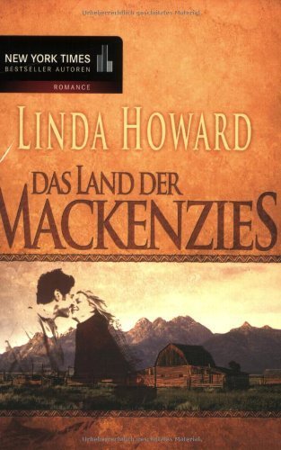 Mackenzies Saga 1. Das Land der Mackenzies. von Linda Howard (1. Januar 2008) Taschenbuch