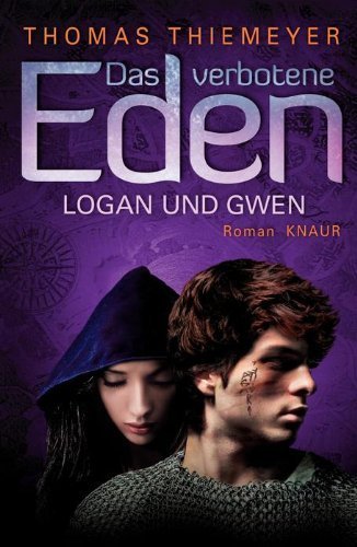Das verbotene Eden: Logan und Gwen: Roman (Knaur HC) von Thomas Thiemeyer (3. September 2012) Gebundene Ausgabe