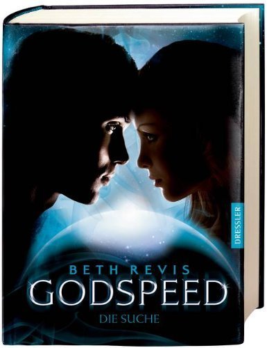 Godspeed - Die Suche von Beth Revis (August 2012) Gebundene Ausgabe