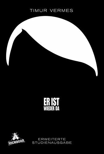 Er ist wieder da: Erweiterte Studienausgabe von Timur Vermes (8. Oktober 2015) Gebundene Ausgabe