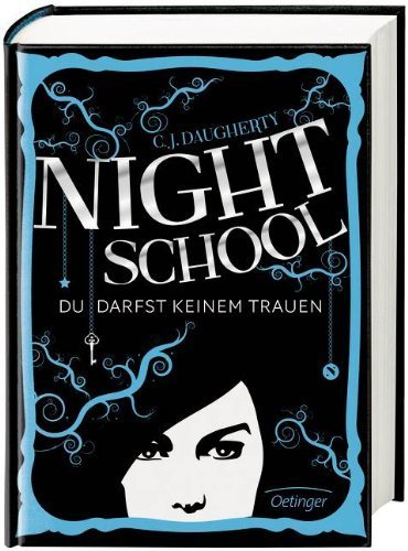 Night School. Du darfst keinem trauen von C. J. Daugherty (Juli 2012) Gebundene Ausgabe