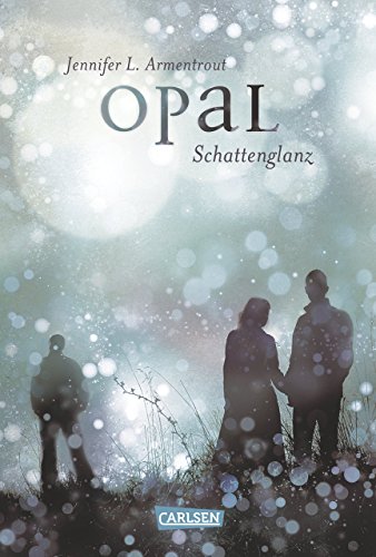 Obsidian, Band 3: Opal. Schattenglanz von Jennifer L. Armentrout (24. April 2015) Gebundene Ausgabe