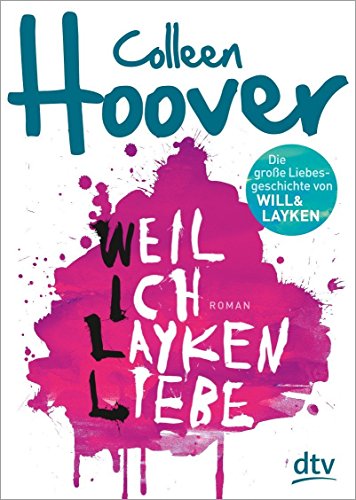 Weil ich Layken liebe: Roman von Colleen Hoover (1. November 2013) Taschenbuch