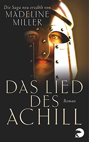 Das Lied des Achill: Roman von Madeline Miller (15. Januar 2013) Taschenbuch