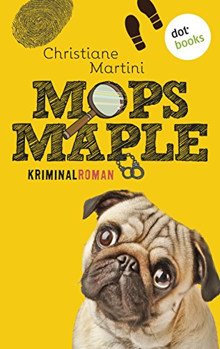 Mops Maple: Kriminalroman