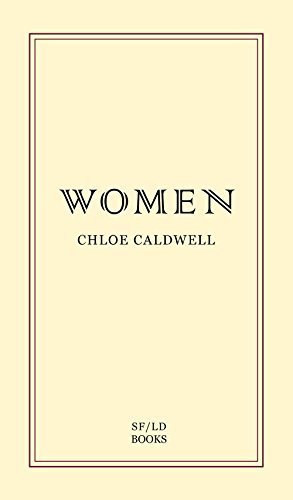 Women by Caldwell, Chloe (2014) Paperback
