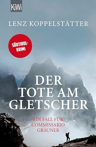 Der Tote am Gletscher: Ein Fall für Commissario Grauner (Commissario Grauner ermittelt 1)
