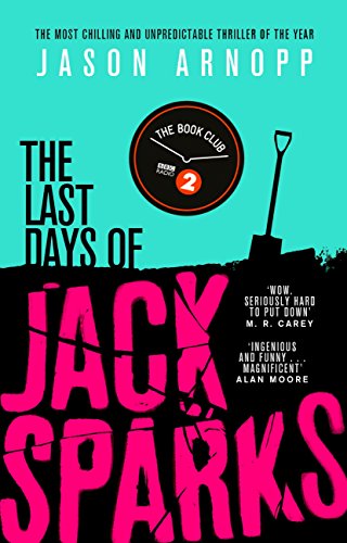 The Last Days of Jack Sparks: The most chilling and unpredictable thriller of the year (English Edition)