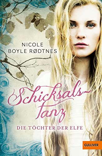 Die Töchter der Elfe. Schicksalstanz: Band 1
