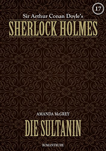 SHERLOCK HOLMES 17: Die Sultanin