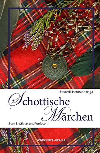 Schottische Märchen: Zum Erzählen und Vorlesen