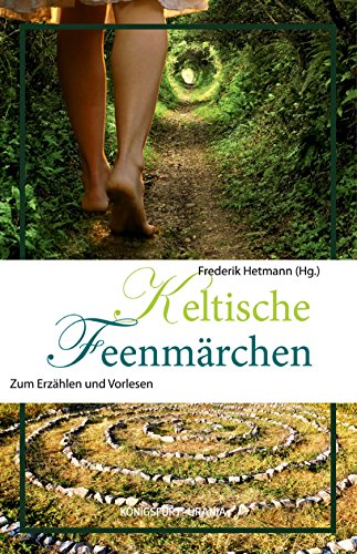 Keltische Feenmärchen: Zum Erzählen und Vorlesen