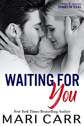 Waiting for You: Small Town Friends to Lovers Romance (Sparks in Texas Book 2)