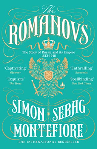 The Romanovs: The Story of Russia and its Empire 1613-1918 (English Edition)