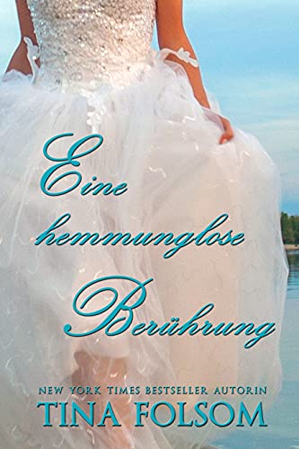 Eine hemmungslose Berührung (Der Club der ewigen Junggesellen 6)