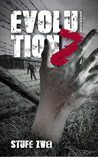 Evolution Z: Stufe Zwei (Endzeit Zombie Thriller - Evolution Z 2)