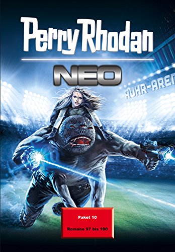 Perry Rhodan Neo Paket 10: Perry Rhodan Neo Romane 97 bis 100 (Perry Rhodan Neo Paket Sammelband)