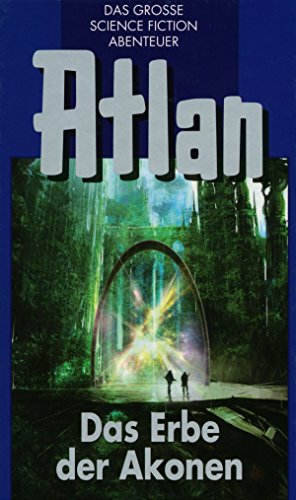 Atlan 38: Das Erbe der Akonen (Blauband): Der Kristallprinz: Die Akonen (Atlan-Blauband)